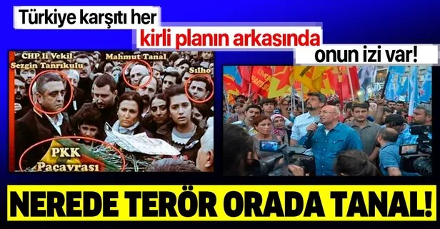 Türkiye karşıtı her tezgahın ardından CHP’li Mahmut Tanal çıkıyor!