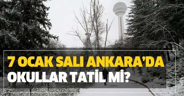 Ankara’da bugün okullar tatil mi? 7 Ocak Salı Ankara’da kar tatili var mı? Ankara Valisi Vasip Şahin açıkladı