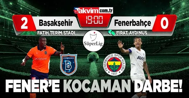 Medipol Başakşehir 2-0 Fenerbahçe | MAÇ SONUCU