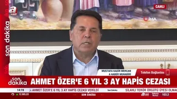 Ahmet Özer'e 6 yıl 3 ay hapis cezası