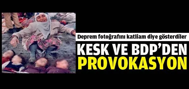 BDP ve KESK’ten deprem fotoğrafı ile katliam yalanı