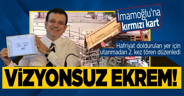 Vizyonsuz Ekrem İmamoğlu'nun sıfır belediyeciliği tekrar gündem oldu! Hafriyat doldurulan yer için utanmadan 2. kez tören düzenledi...