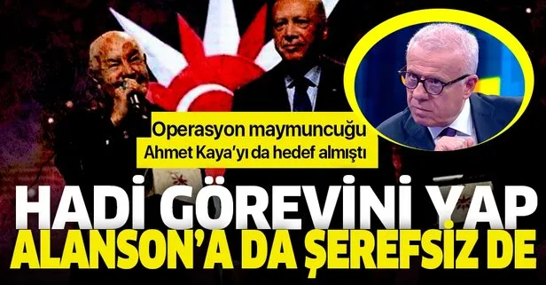 Hadi görevini yap Alanson’a da şerefsiz de