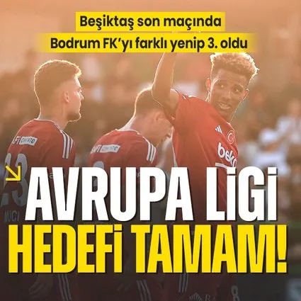 Avrupa Ligi hedefi tamam! Bodrum FK - Beşiktaş: 0-4 | MAÇ SONUCU