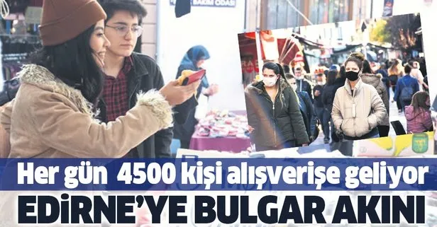 Edirne’ye Bulgar turist akını