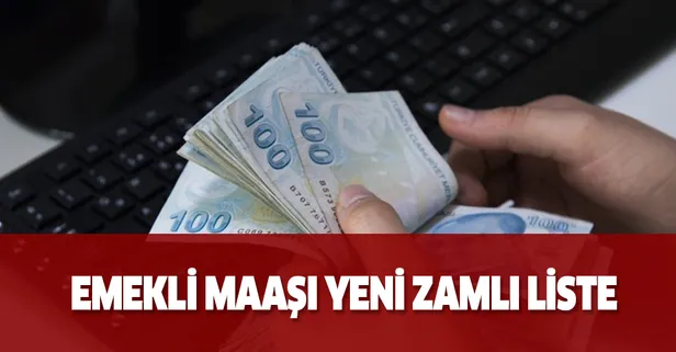 Emekli maaşı zammı hangi tarihte olacak? İşte emekli maaşı yeni zamlı liste