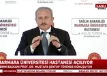 TBMM Başkanı Mustafa Şentop Marmara Üniversitesi Hastanesi açılışında konuştu