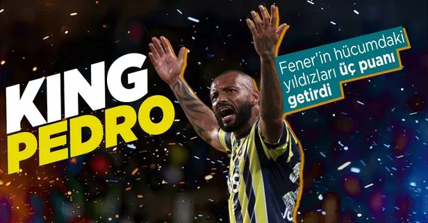 Son dakika: Fenerbahçe King ve Pedro ile güldü!