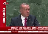 Başkan Erdoğan'dan BM Genel Kurulu'nda tarihi konuşma! Başkan Recep Tayyip Erdoğan BM konuşmasının tamamı