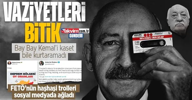 Kemal Kılıçdaroğlu’na bel bağlayan FETÖ’nün haşhaşi trolleri sosyal medyada ağladı