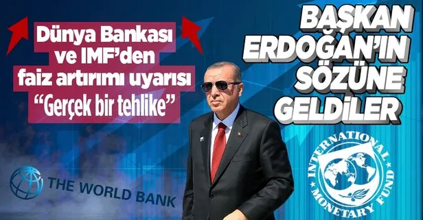 Dünya Başkan Erdoğan’ın sözüne geliyor! Dünya Bankası ve IMF başkanlarından dünyaya ‘faiz artırımı’ uyarısı: Gerçek bir tehlike