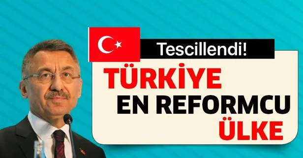 Cumhurbaşkanı Yardımcısı Fuat Oktay: Türkiye en reformcu ülke olarak tescillendi