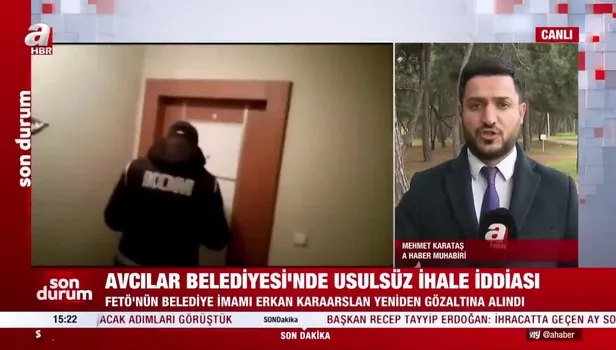 CHP'li Avcılar Belediyesi’ne Erkan Karaarslan operasyonu: FETÖ’nün belediyeler imamı yeniden gözaltında