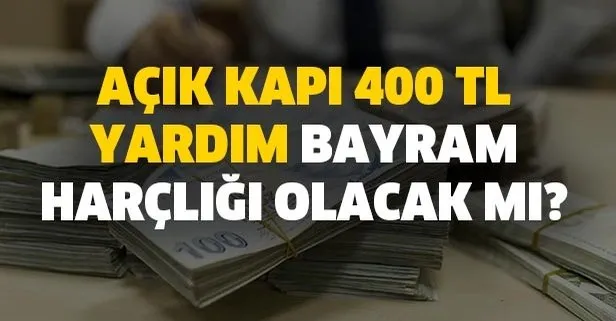 Açık Kapı gıda yardım başvuru ve sorgulama! 400 TL yardım var mı?