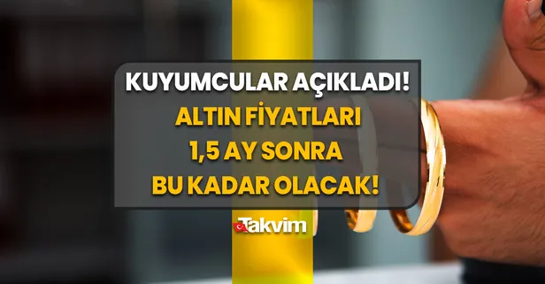 Altın fiyatları 1 ay sonra bu kadar olacak! Kuyumcular açıkladı! 24 ayar gram altın fiyatı son dakika! Çeyrek, yarım ve tam altın kaç para?