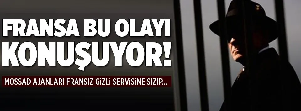 İsrail ve Fransa arasında istihbarat savaşı