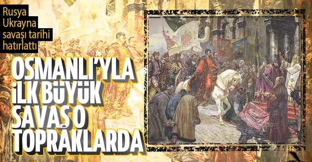 Rusya Ukrayna son durum | Rusya Ukrayna savaşı tarihi hatırlattı! Erhan Afyoncu yazdı: Osmanlı Rusya ile ilk büyük savaşını Ukrayna'da yaptı