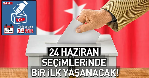 24 Haziran ilklerin seçimi olacak
