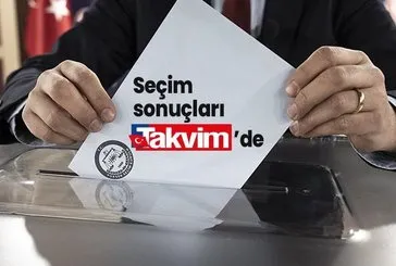 31 Mart yerel seçim sonuçları il il Takvim.com.tr’de