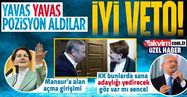 ’İYİ’ce pozisyon aldılar! Kemal Kılıçdaroğlu’nun adaylığına İYİ Parti vetosu: Bizim sahada en çok duyduğumuz isim Mansur Yavaş