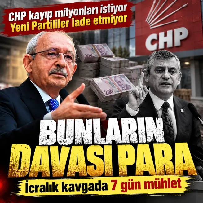 CHPden Yeni Partililere 5 milyon liralık ihtarname! Parayı iade etmezlerse icra takibi başlayacak