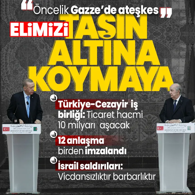 Başkan Erdoğan ve Cezayir Cumhurbaşkanı Tebbun ortak basın açıklamasında bulundu