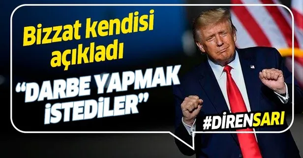 ABD Başkanı Donald Trump açıkladı: Demokratlar 2016 seçim sürecinde darbe yapmak istedi