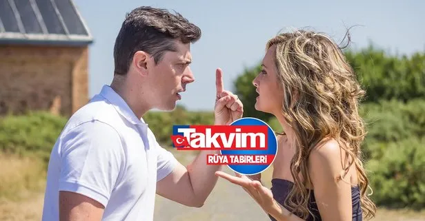 Rüyada sevgiliyle kavga etmek ne anlama gelir, neye işarettir?