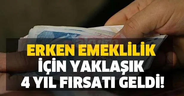 3,5 yıl erken emekli olabilirsiniz! 2008'den önce 4A kapsamında prim ödemekte olanlar...
