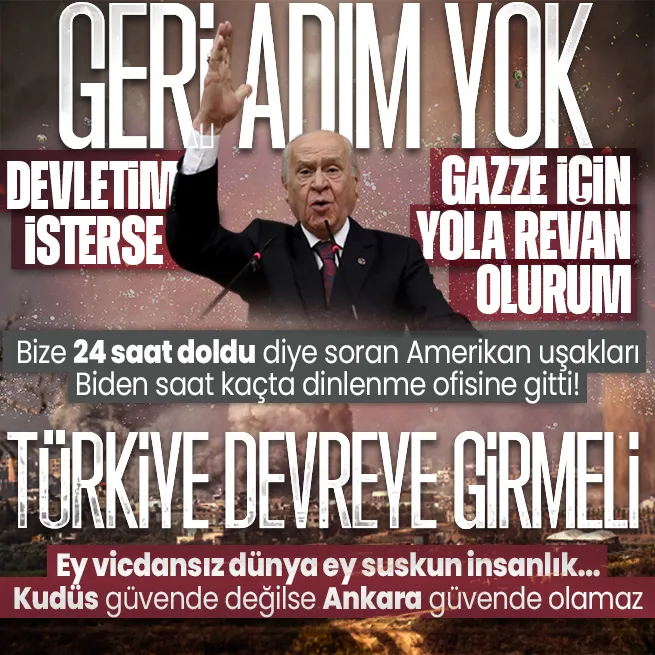 MHP Genel Başkanı Bahçeliden 24 saat sonrası yeni Kudüs çıkışı: Devletim istesin yola revan olurum! Olay Biden göndermesi...