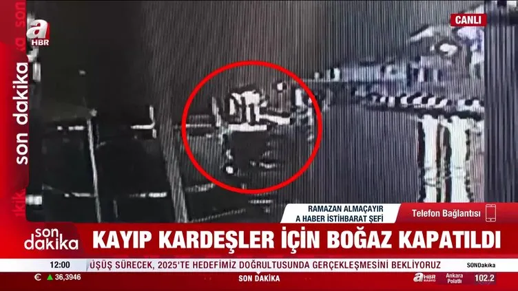 Kayıp kardeşler için boğaz kapatıldı!