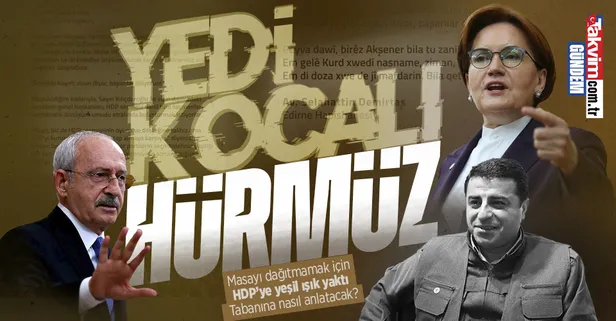 Akşener'in zor seçimi! Kılıçdaroğlu'nun HDP hamlesini tabanına nasıl anlatacak?