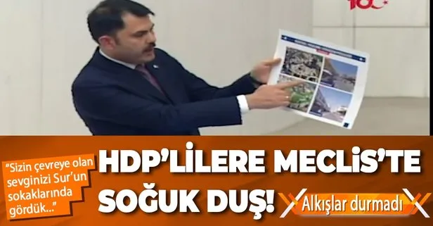 Çevre ve Şehircilik Bakanı Murat Kurum’dan HDP’lilere soğuk duş! Meclis’te alkışlar durmadı