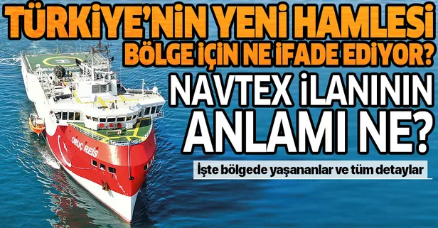 Türkiye'nin Akdeniz'deki yeni Navtex ilanının anlamı ne? Türkiye'nin yeni hamlesi bölge için ne ifade ediyor?