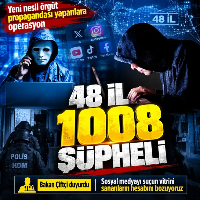 Sosyal medyada örgüt propagandası yapanlara darbe: 48 ilde eş zamanlı operasyon, 1008 şüpheli hakkında gözaltı kararı