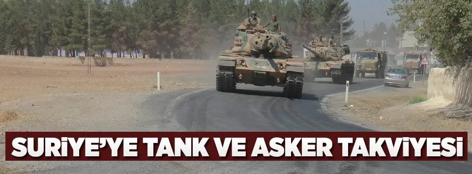 Suriye'ye tank ve askeri personel sevkiyatı