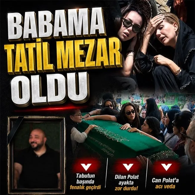 Dilan Polatın koruması Can Polat toprağa verildi! Kızı gözyaşları içinde feryat etti: Benim babama tatil mezar oldu
