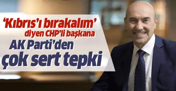 AK Parti’li Hamza Dağ’dan Kıbrıs’ı bırakalım diyen CHP’li Tunç Soyer’e sert tepki