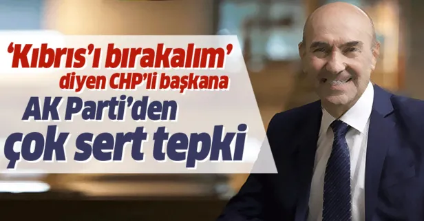 AK Parti'li Hamza Dağ'dan "Kıbrıs'ı bırakalım" diyen CHP'li Tunç Soyer'e sert tepki