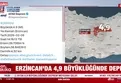 SON DAKİKA: Erzincan'da deprem