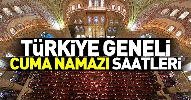 Cuma namazı saat kaçta? İstanbul cuma namazı saat kaçta? Cuma namazı saatleri...