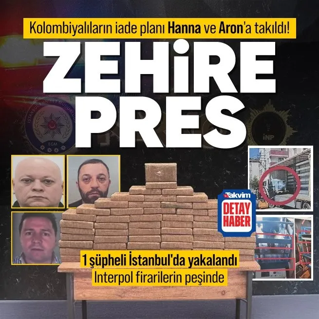 Zehir tacirlerinin pres tezgahı bozuldu: Kolombiyalı şüpheli İstanbul'da yakalandı