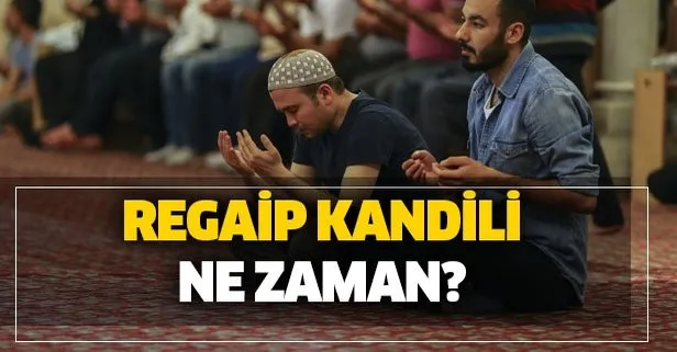 Regaip Kandili ne zaman?
