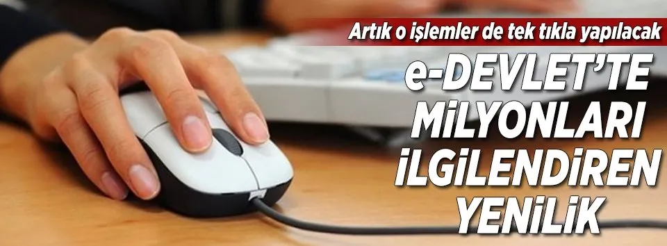 e-Devlet'te milyonları ilgilendiren yenilik
