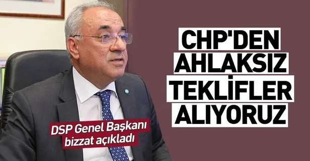 DSP Genel Başkanı Önder Aksakal: CHP’den ahlaksız teklifler alıyoruz
