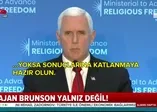 ABD Andrew Brunson ve 20 ajanının peşinde!