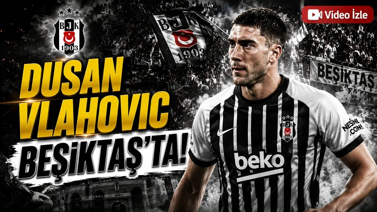Dusan Vlahovic Beşiktaş'ta!