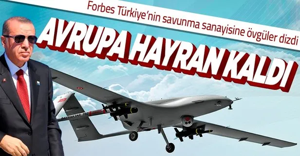 ABD’li Forbes dergisi, Türkiye’nin savunma sanayisine övgüler dizdi...