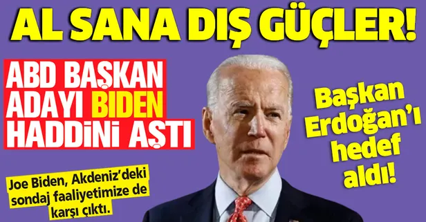 Al sana dış güçler! ABD Başkan Adayı Joe Biden haddini aştı