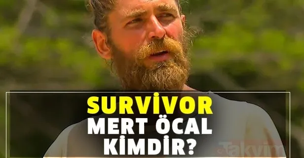Survivor Mert Öcal kimdir? Mert Öcal kaç yaşında, nereli, boyu kaç ve mesleği nedir?